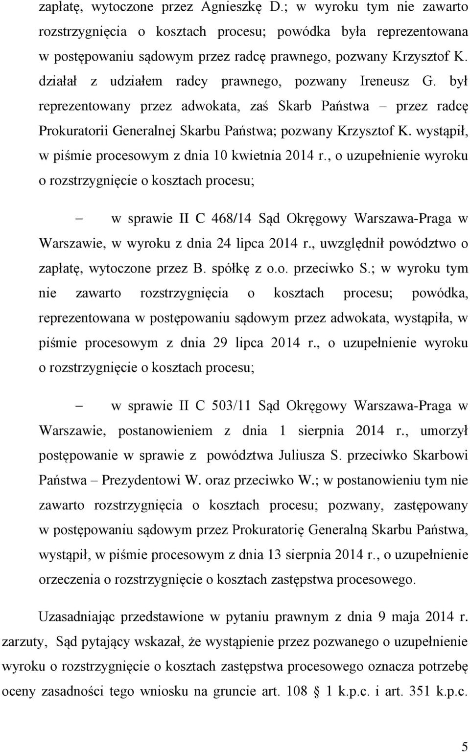 wystąpił, w piśmie procesowym z dnia 10 kwietnia 2014 r.