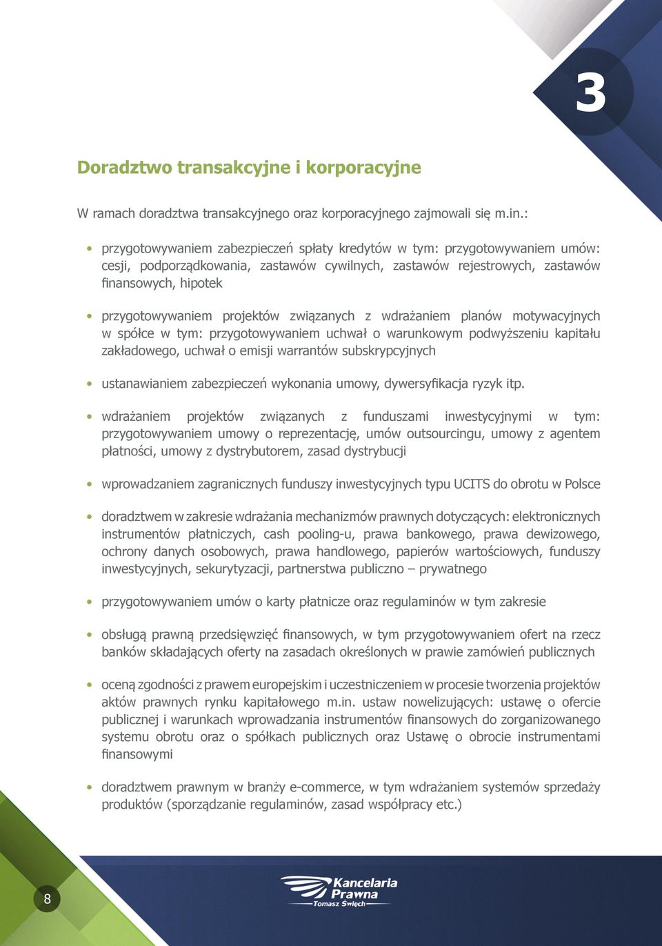 projektów związanych z wdrażaniem planów motywacyjnych w spółce w tym: przygotowywaniem uchwał o warunkowym podwyższeniu kapitału zakładowego, uchwał o emisji warrantów subskrypcyjnych ustanawianiem