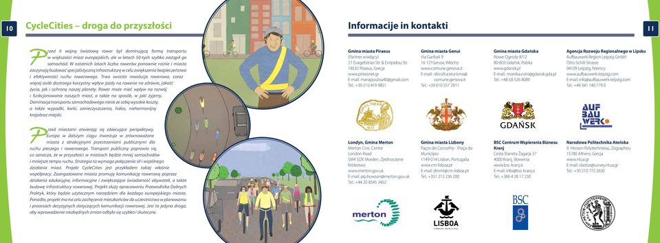 Trwa swoista rewolucja rowerowa, coraz więcej osób dostrzega korzystny wpływ jazdy na rowerze na zdrowie, jakość życia, jak i ochronę naszej planety.