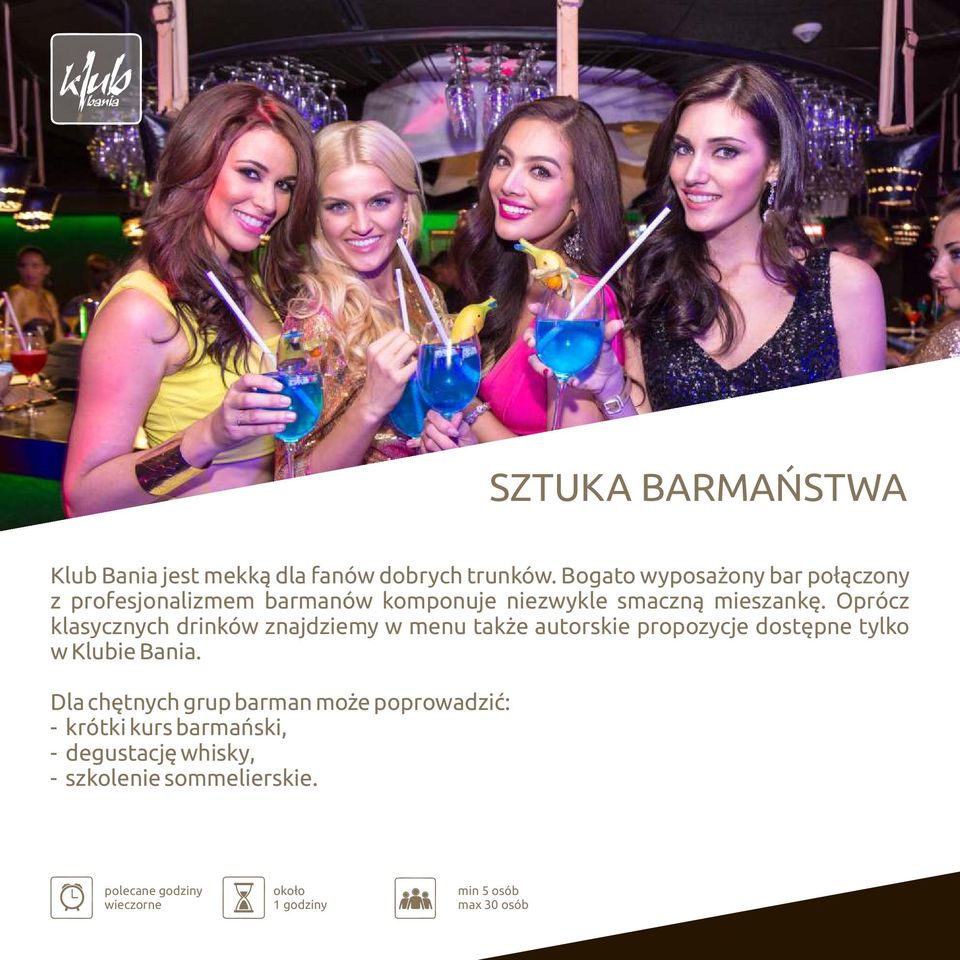 Oprócz klasycznych drinków znajdziemy w menu także autorskie propozycje dostępne tylko w Klubie Bania.