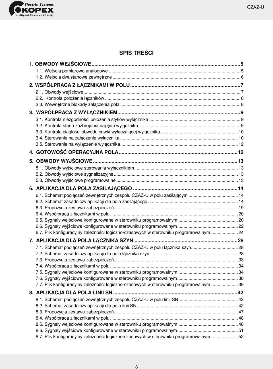 ..9 3.2. Kontrola stanu zazbrojenia nap du wył cznika...9 3.3. Kontrola ci gło ci obwodu cewki wył czaj cej wył cznika...10 3.4. Sterowanie na zał czenie wył cznika...10 3.5.