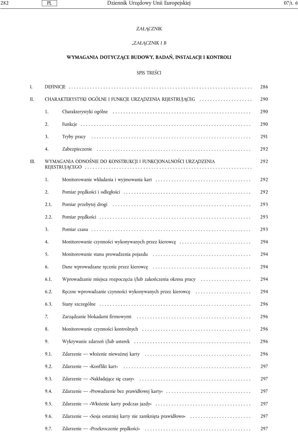 Monitorowanie wkladania i wyjmowania kart... 292 2. Pomiar prędkości i odleglości... 292 2.1. Pomiar przebytej drogi... 293 2.2. Pomiar prędkości... 293 3. Pomiar czasu... 293 4.