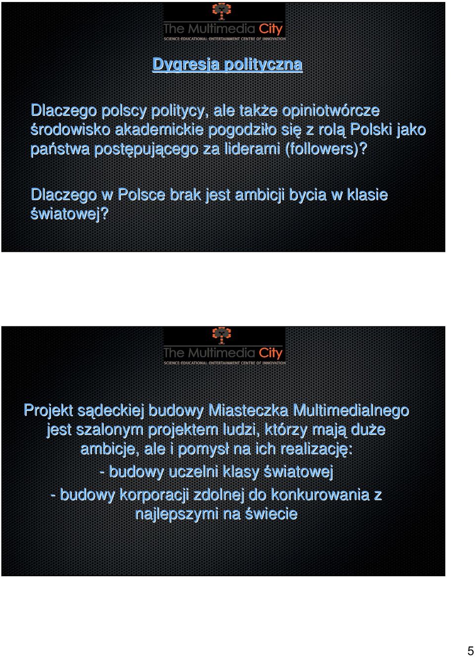 Dlaczego w Polsce brak jest ambicji bycia w klasie światowej?