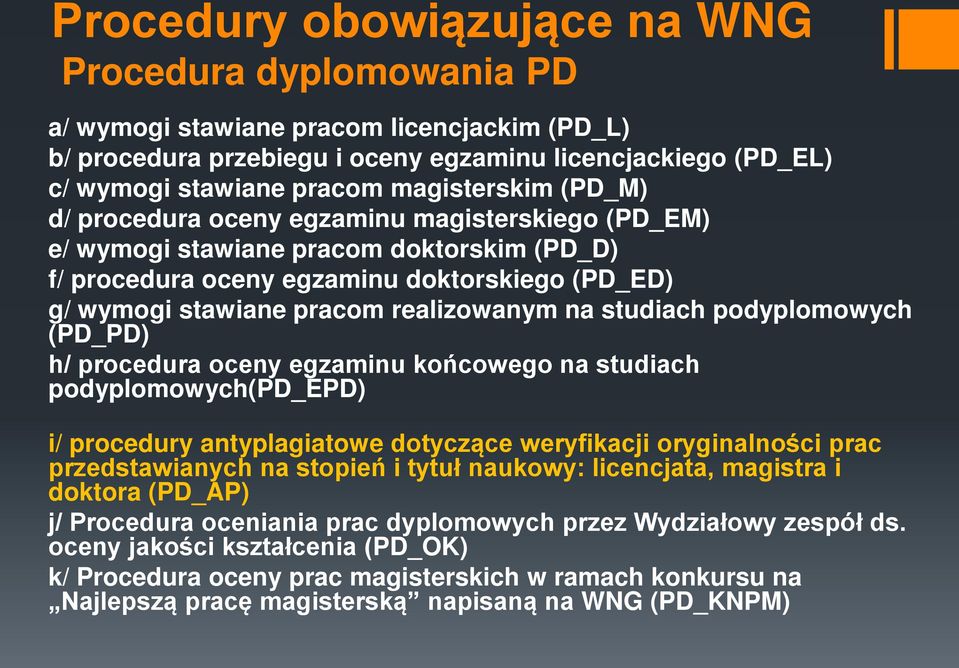 realizowanym na studiach podyplomowych (PD_PD) h/ procedura oceny egzaminu końcowego na studiach podyplomowych(pd_epd) i/ procedury antyplagiatowe dotyczące weryfikacji oryginalności prac