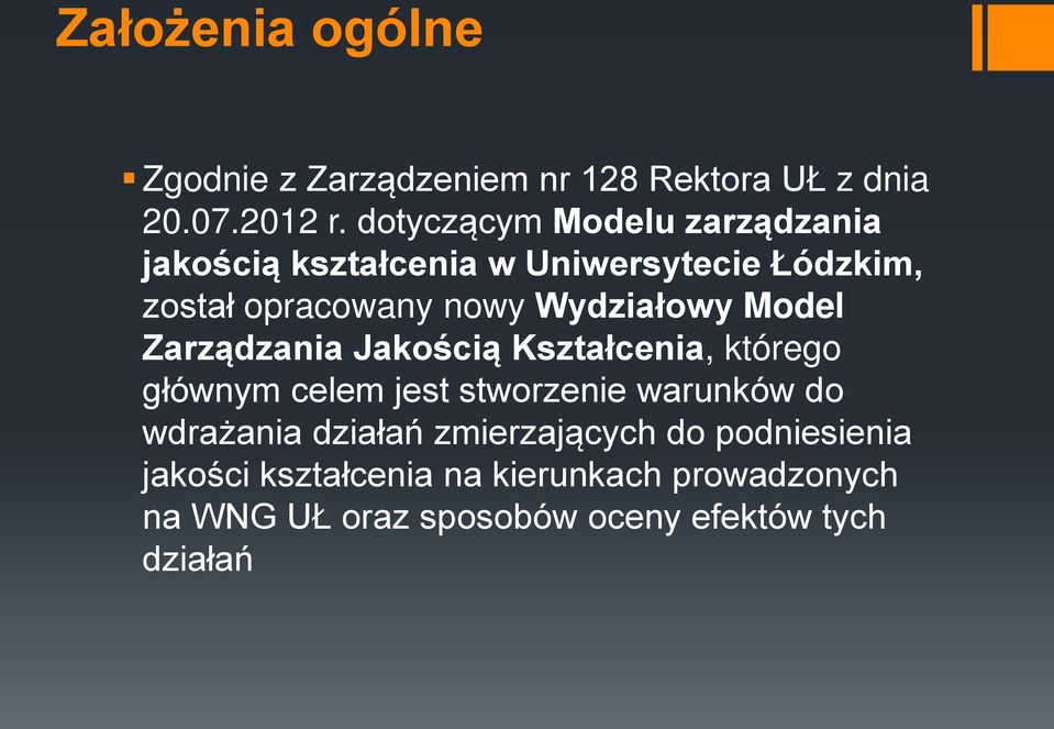 Wydziałowy Model Zarządzania Jakością Kształcenia, którego głównym celem jest stworzenie warunków do