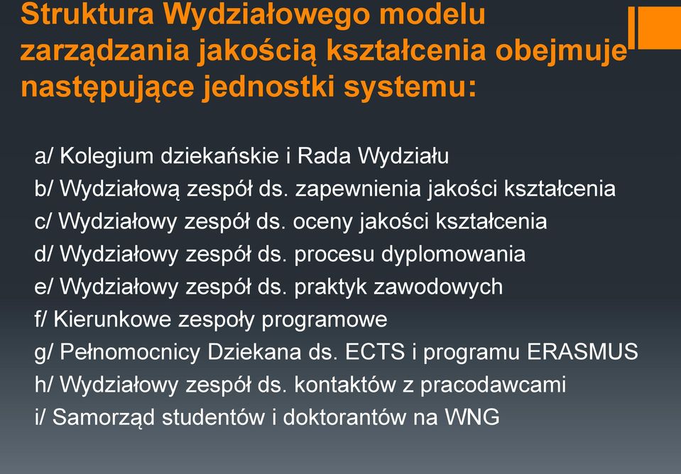 oceny jakości kształcenia d/ Wydziałowy zespół ds. procesu dyplomowania e/ Wydziałowy zespół ds.