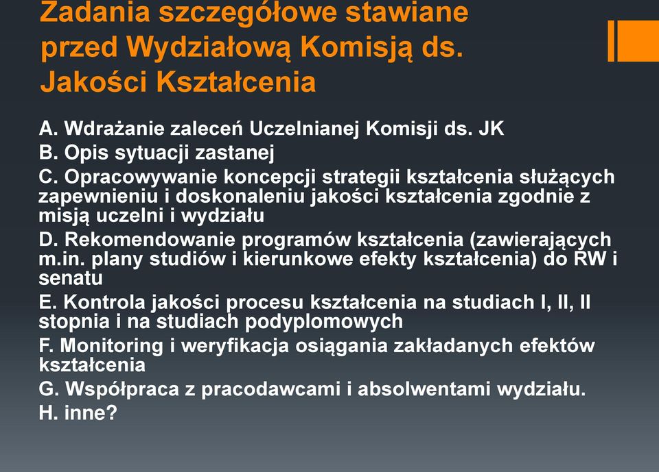 Rekomendowanie programów kształcenia (zawierających m.in. plany studiów i kierunkowe efekty kształcenia) do RW i senatu E.