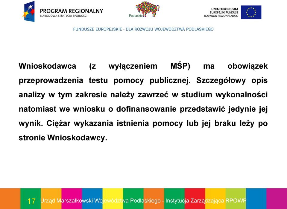 Szczegółowy opis analizy w tym zakresie należy zawrzeć w studium wykonalności