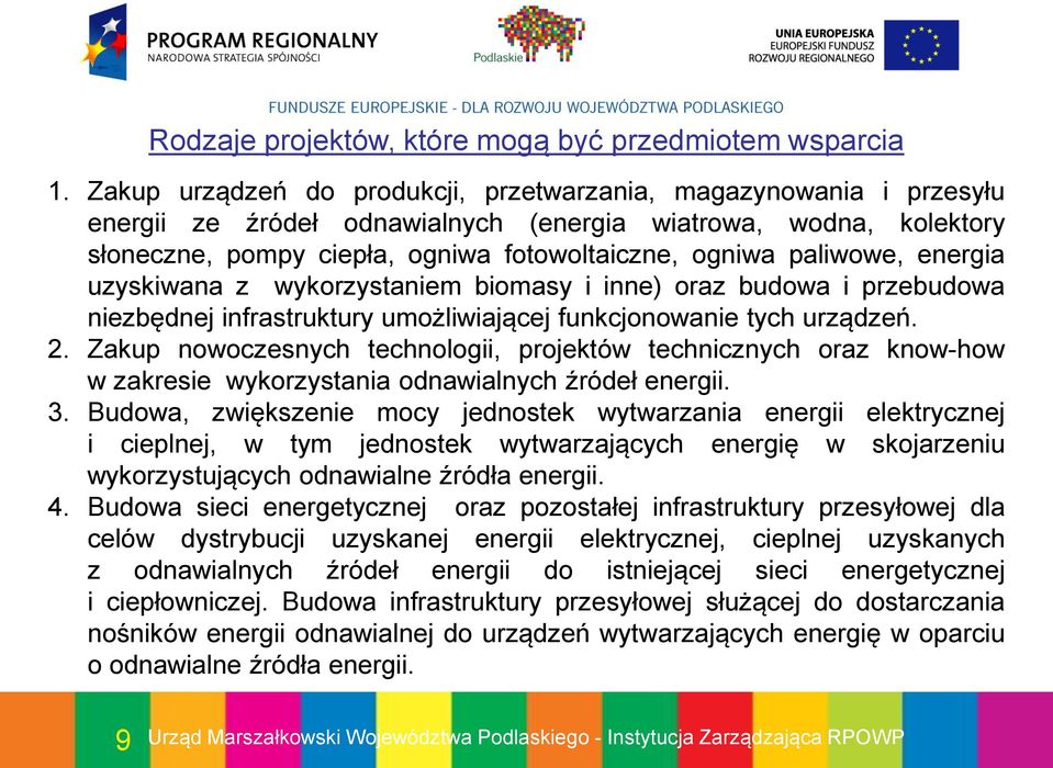 paliwowe, energia uzyskiwana z wykorzystaniem biomasy i inne) oraz budowa i przebudowa niezbędnej infrastruktury umożliwiającej funkcjonowanie tych urządzeń. 2.