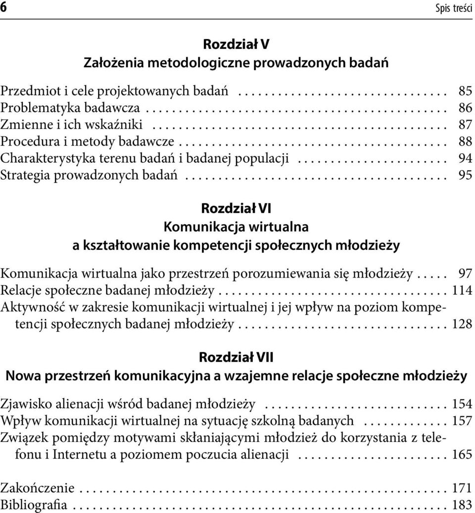 ...................... 94 Strategia prowadzonych badań.