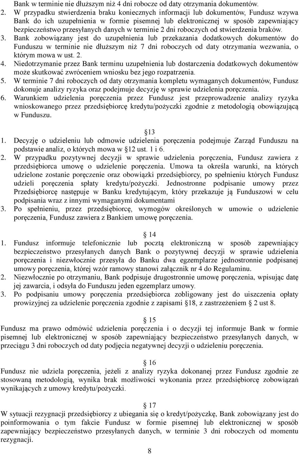 danych w terminie 2 dni roboczych od stwierdzenia braków. 3.