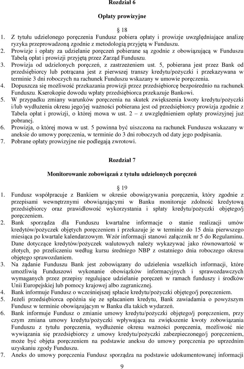 Prowizja od udzielonych poręczeń, z zastrzeżeniem ust.