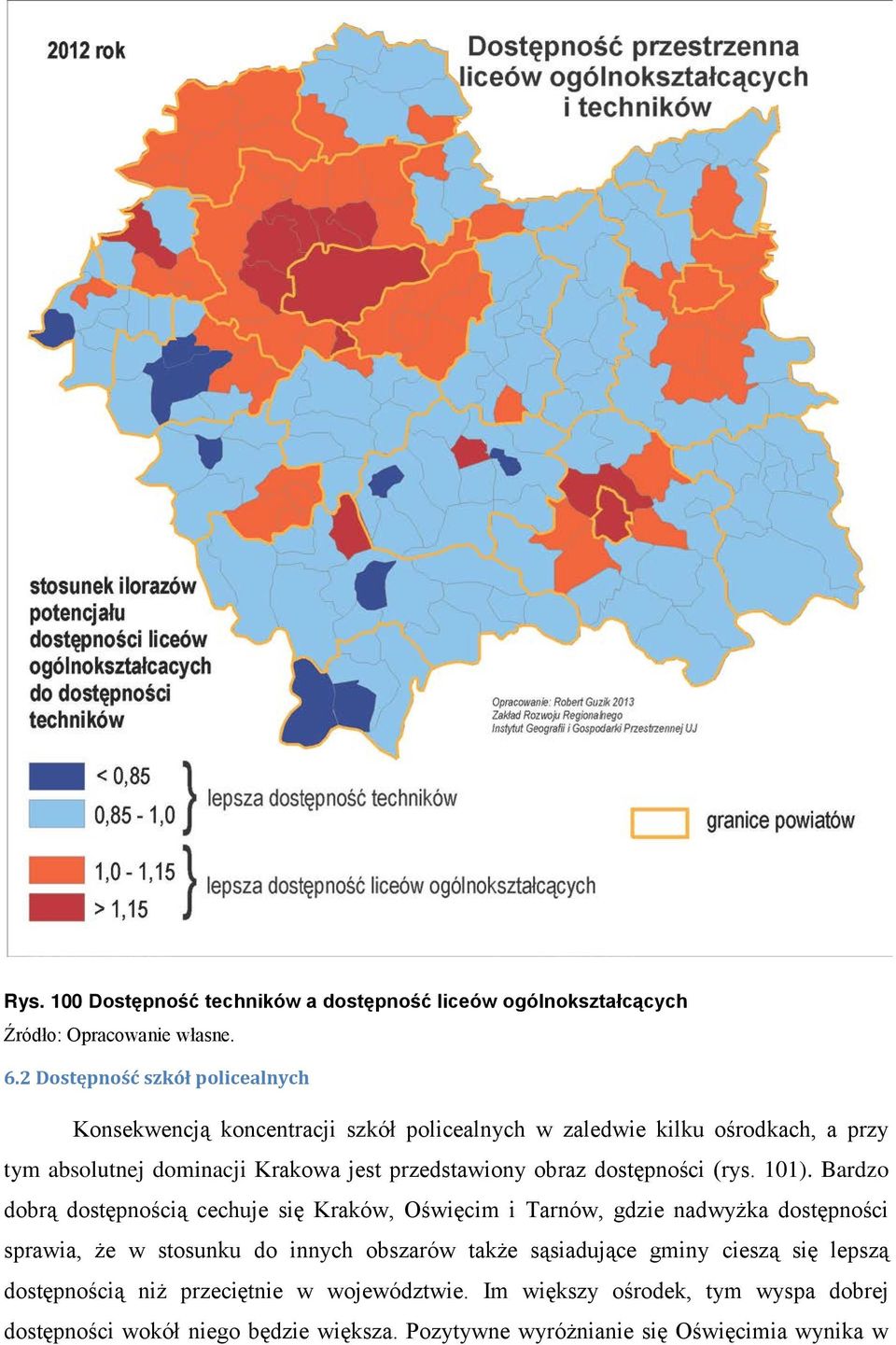 przedstawiony obraz dostępności (rys. 101).