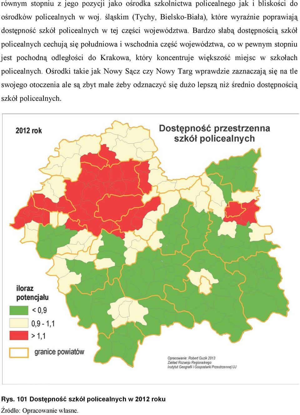 Bardzo słabą dostępnością szkół policealnych cechują się południowa i wschodnia część województwa, co w pewnym stopniu jest pochodną odległości do Krakowa, który