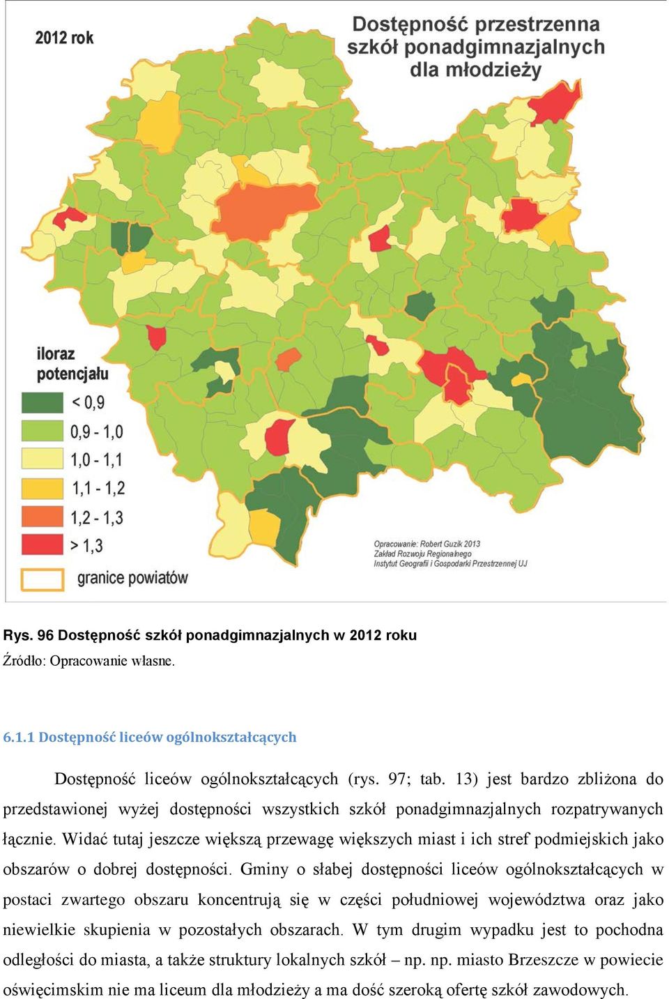 Widać tutaj jeszcze większą przewagę większych miast i ich stref podmiejskich jako obszarów o dobrej dostępności.