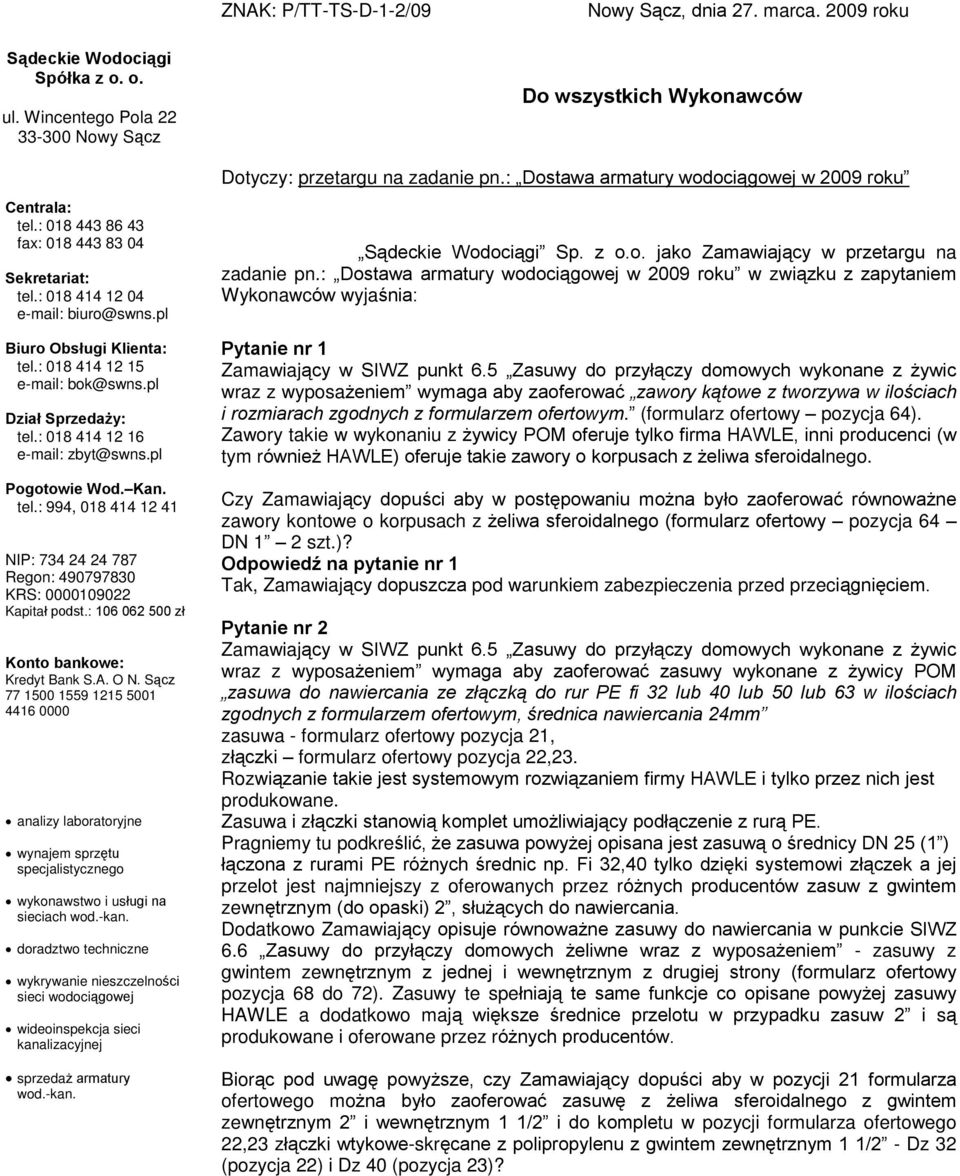 : 106 062 500 zù Konto bankowe: Kredyt Bank S.A. O N. S¹cz 77 1500 1559 1215 5001 4416 0000 analizy laboratoryjne wynajem sprzêtu specjalistycznego wykonawstwo i usùugi na sieciach wod.-kan.