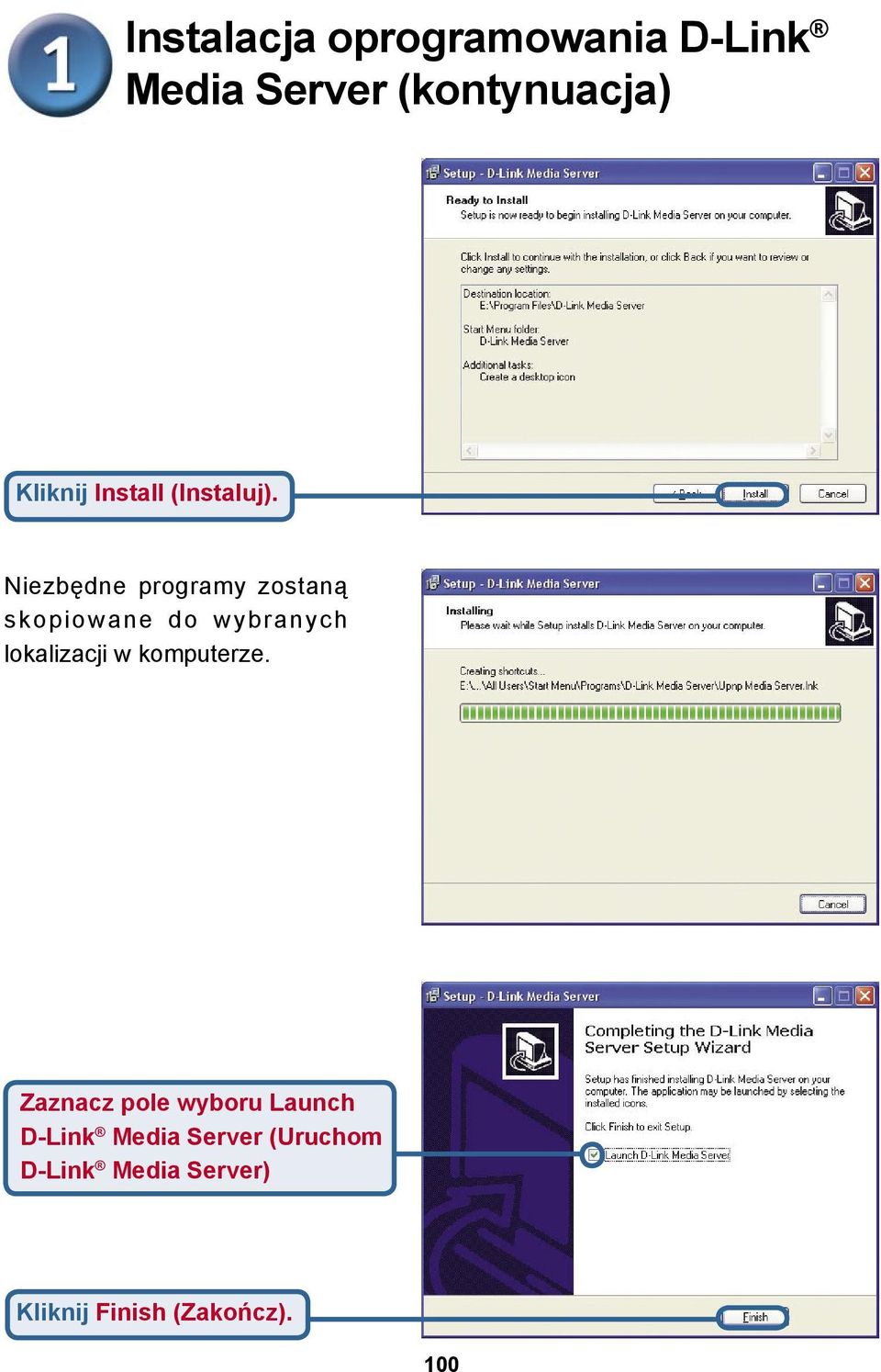 Niezbędne programy zostaną skopiowane do wybranych lokalizacji w