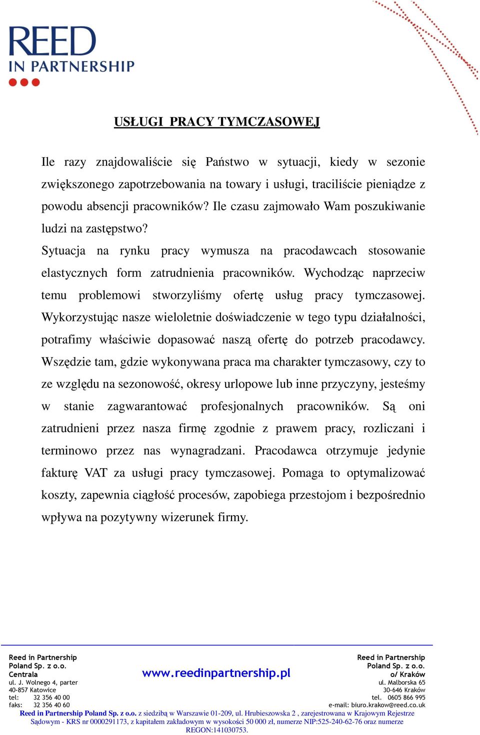 Wychodząc naprzeciw temu problemowi stworzyliśmy ofertę usług pracy tymczasowej.