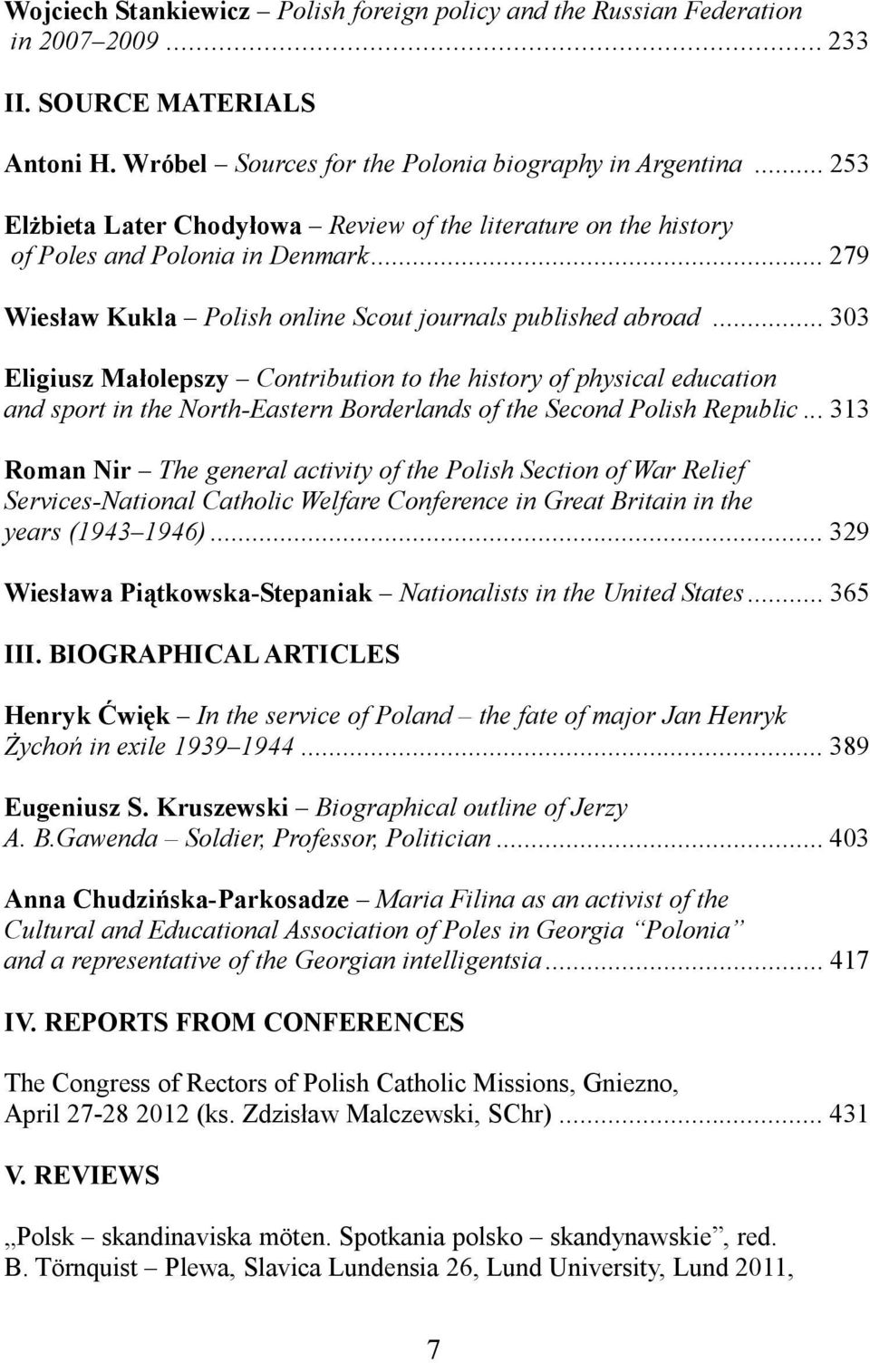 .. 303 Eligiusz Ma olepszy Contribution to the history of physical education and sport in the North-Eastern Borderlands of the Second Polish Republic.