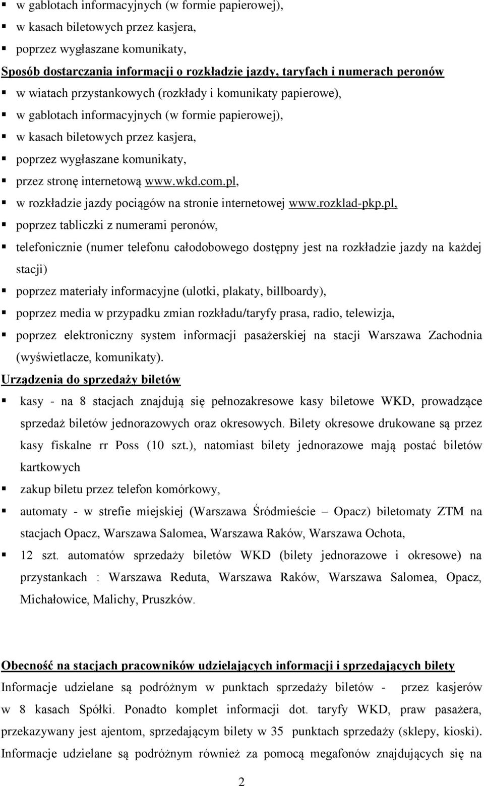 www.wkd.com.pl, w rozkładzie jazdy pociągów na stronie internetowej www.rozklad-pkp.