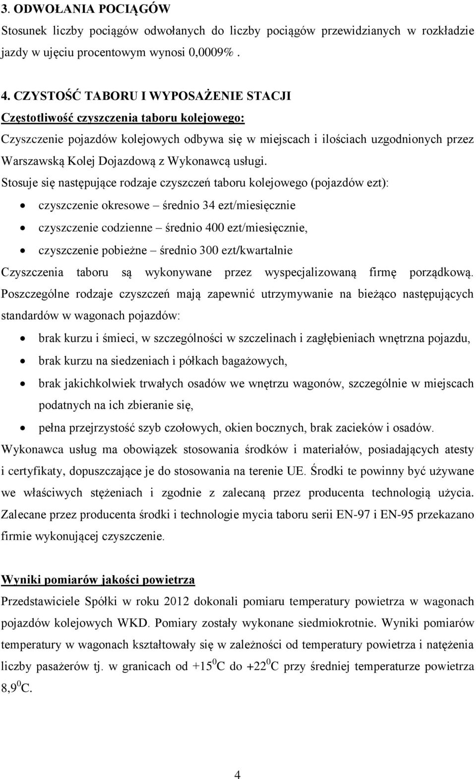 Wykonawcą usługi.