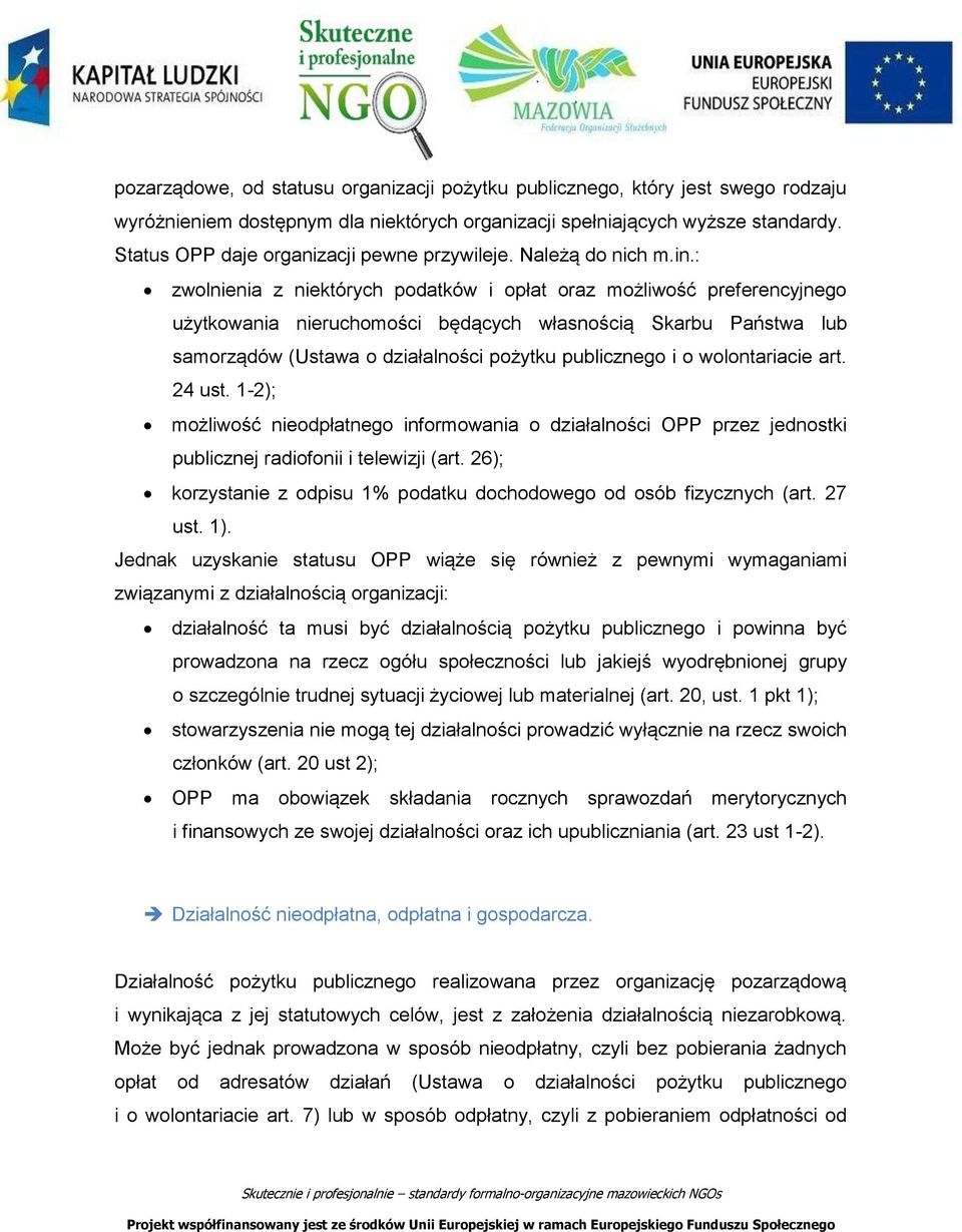 : zwolnienia z niektórych podatków i opłat oraz możliwość preferencyjnego użytkowania nieruchomości będących własnością Skarbu Państwa lub samorządów (Ustawa o działalności pożytku publicznego i o