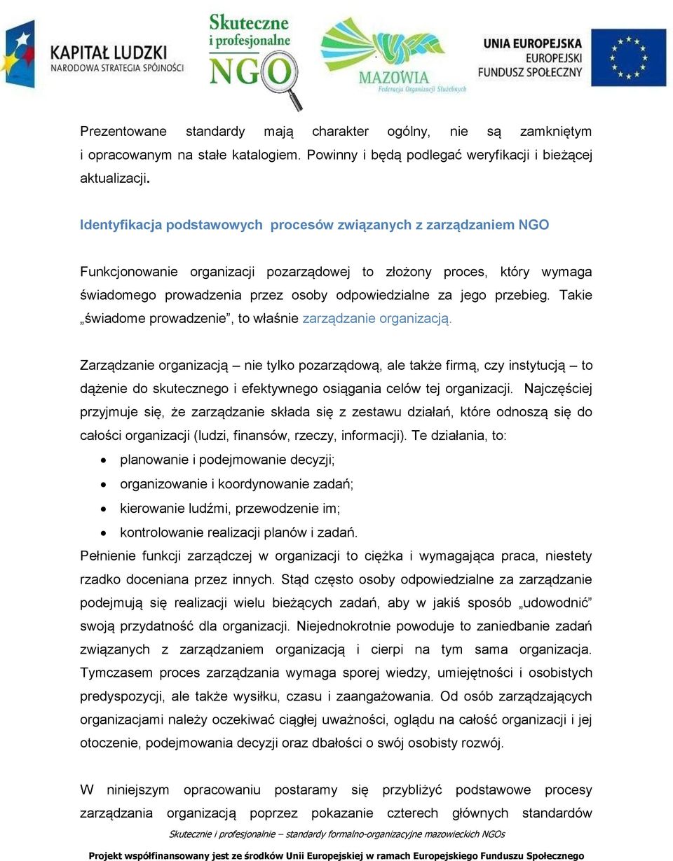 przebieg. Takie świadome prowadzenie, to właśnie zarządzanie organizacją.