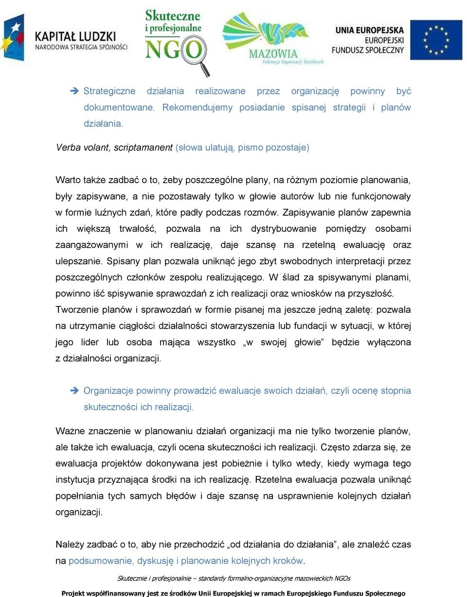 lub nie funkcjonowały w formie luźnych zdań, które padły podczas rozmów.