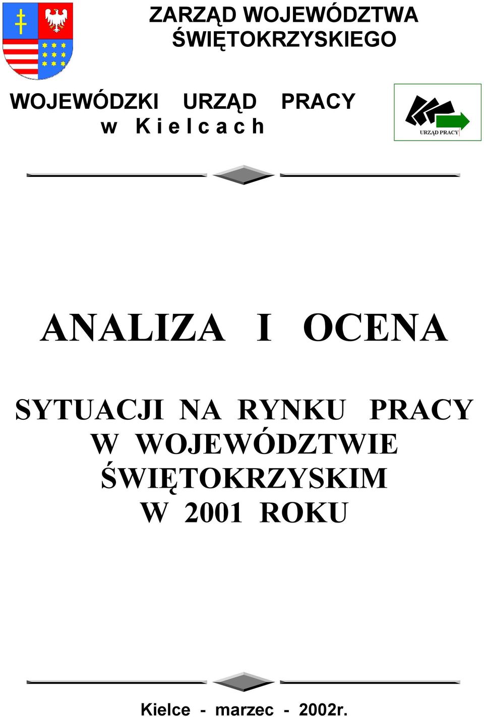 ANALIZA I OCENA SYTUACJI NA RYNKU PRACY W