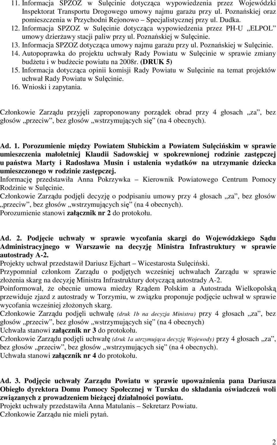 Poznańskiej w Sulęcinie. 13. Informacja SPZOZ dotycząca umowy najmu garaŝu przy ul. Poznańskiej w Sulęcinie. 14.