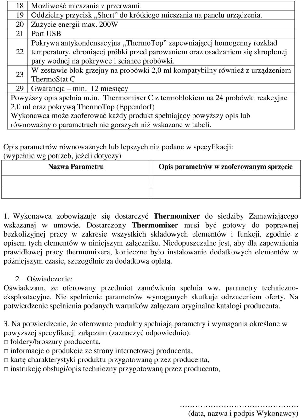 ściance probówki. W zestawie blok grzejny na probówki 2,0 ml kompatybilny również z urządzeniem ThermoStat C 29 Gwarancja min.