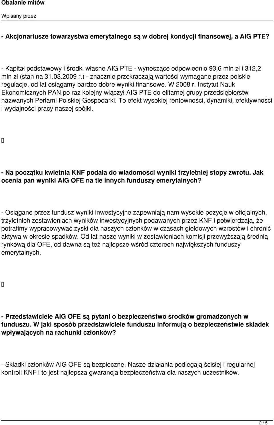 Instytut Nauk Ekonomicznych PAN po raz kolejny włączył AIG PTE do elitarnej grupy przedsiębiorstw nazwanych Perłami Polskiej Gospodarki.