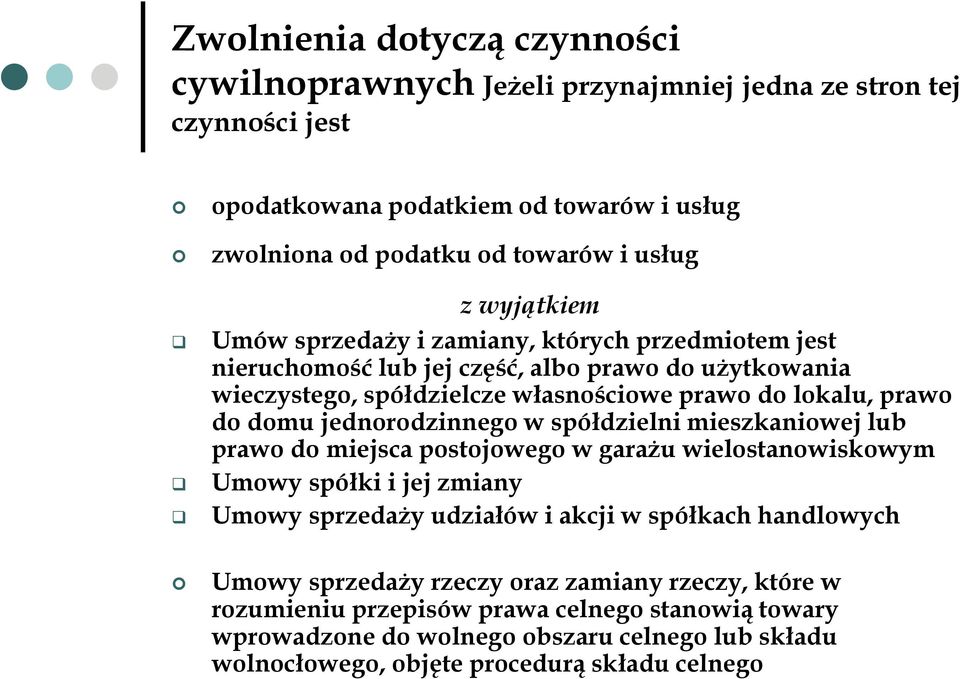 jednorodzinnego w spółdzielni mieszkaniowej lub prawo do miejsca postojowego w garażu wielostanowiskowym Umowy spółki i jej zmiany Umowy sprzedaży udziałów i akcji w spółkach handlowych