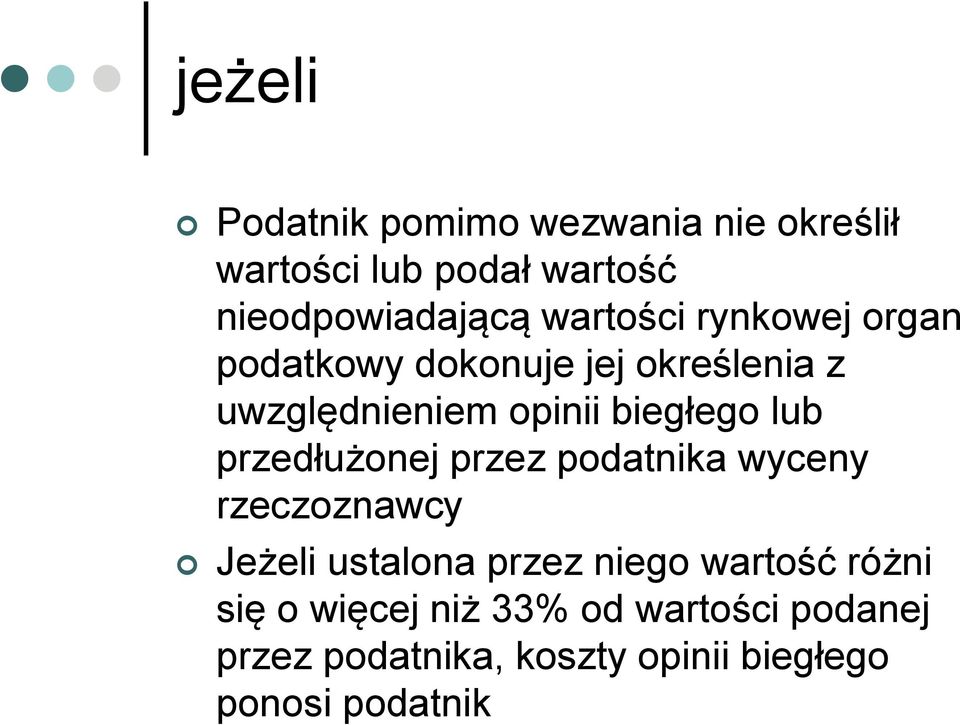 lub przedłużonej przez podatnika wyceny rzeczoznawcy Jeżeli ustalona przez niego wartość