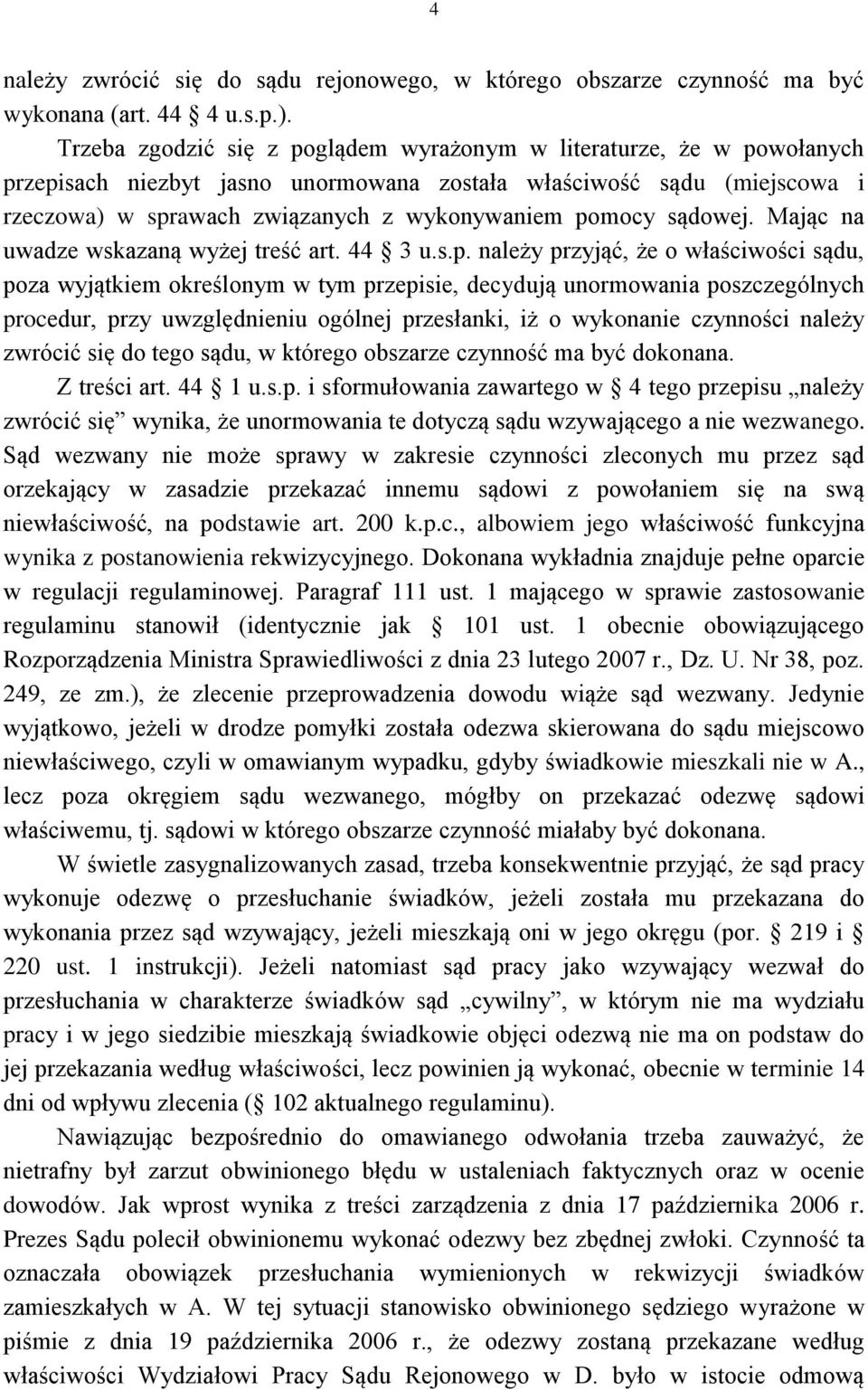 sądowej. Mając na uwadze wskazaną wyżej treść art. 44 3 u.s.p.