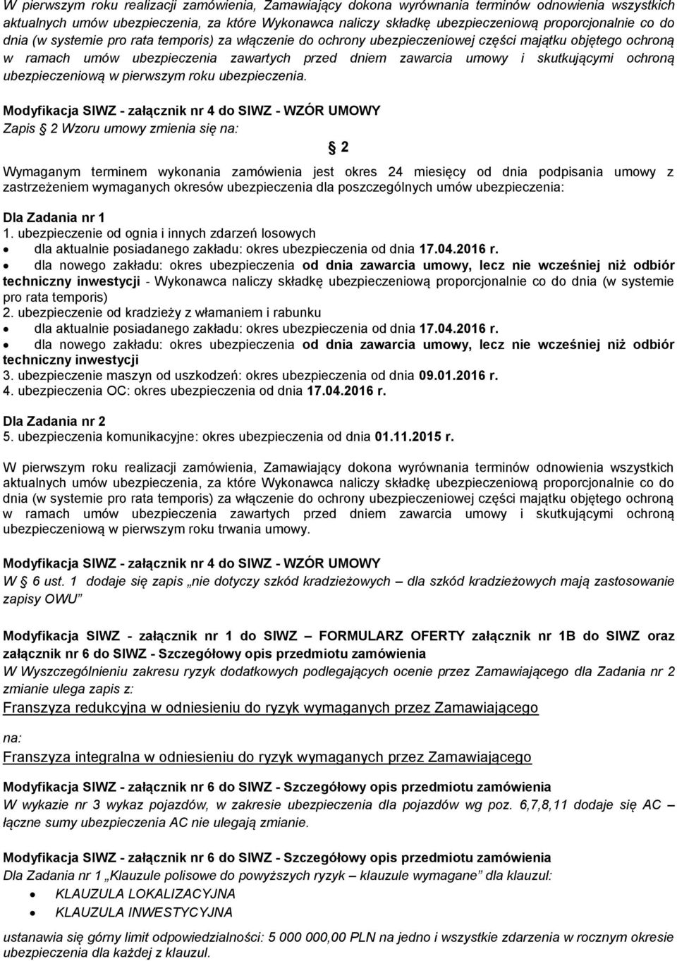 ochroną ubezpieczeniową w pierwszym roku ubezpieczenia.