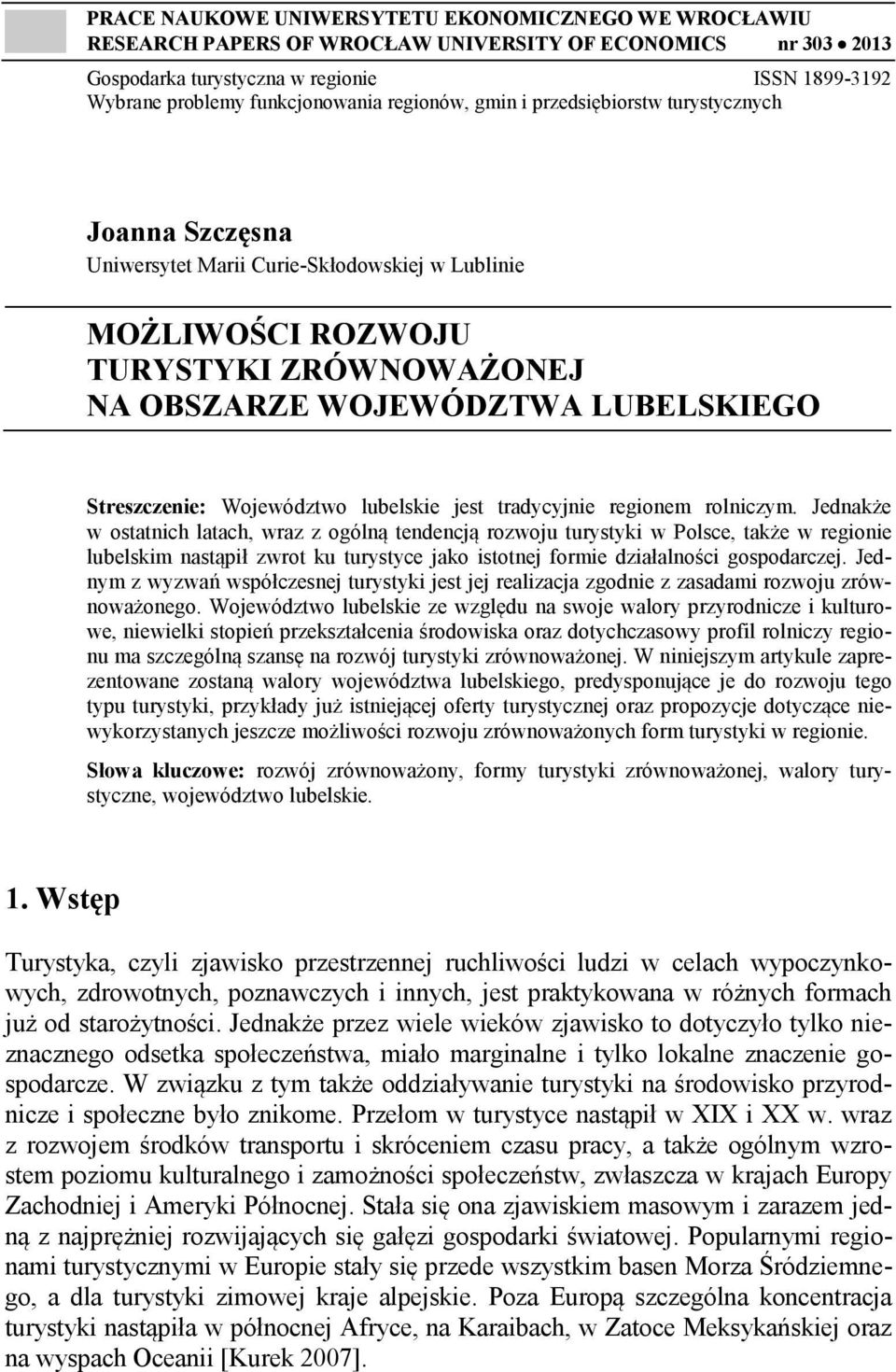LUBELSKIEGO Streszczenie: Województwo lubelskie jest tradycyjnie regionem rolniczym.