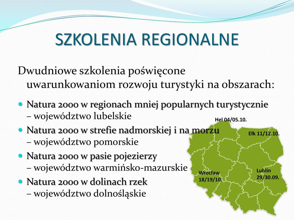 na morzu województwo pomorskie Natura 2000 w pasie pojezierzy województwo warmińsko-mazurskie Natura 2000
