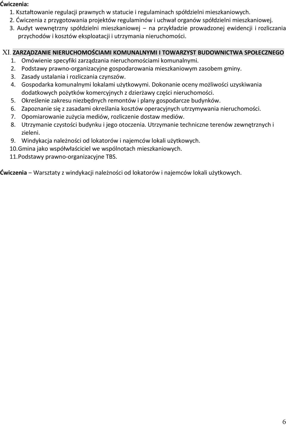 ZARZĄDZANIE NIERUCHOMOŚCIAMI KOMUNALNYMI I TOWARZYST BUDOWNICTWA SPOŁECZNEGO 1. Omówienie specyfiki zarządzania nieruchomościami komunalnymi. 2.