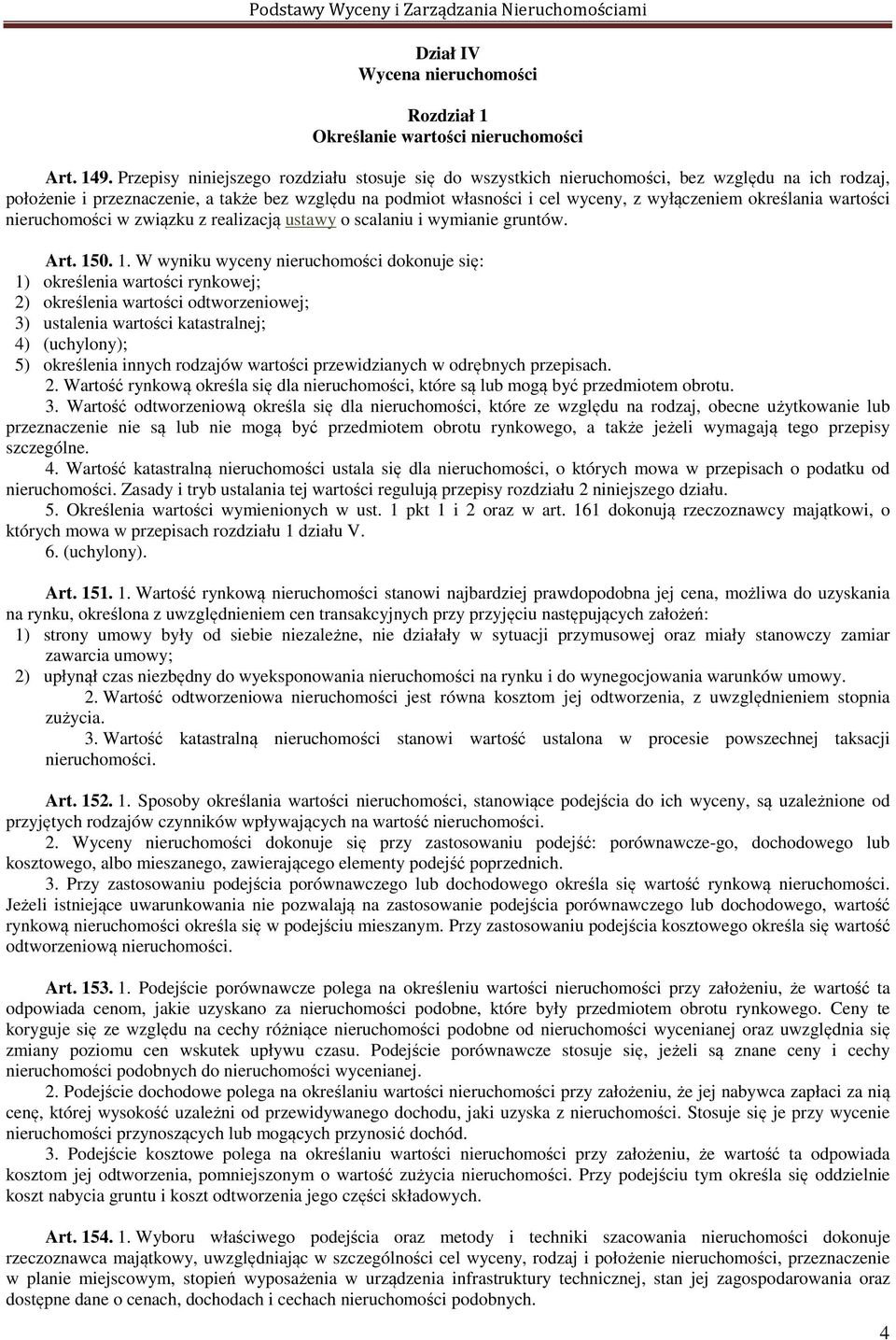 określania wartości nieruchomości w związku z realizacją ustawy o scalaniu i wymianie gruntów. Art. 15