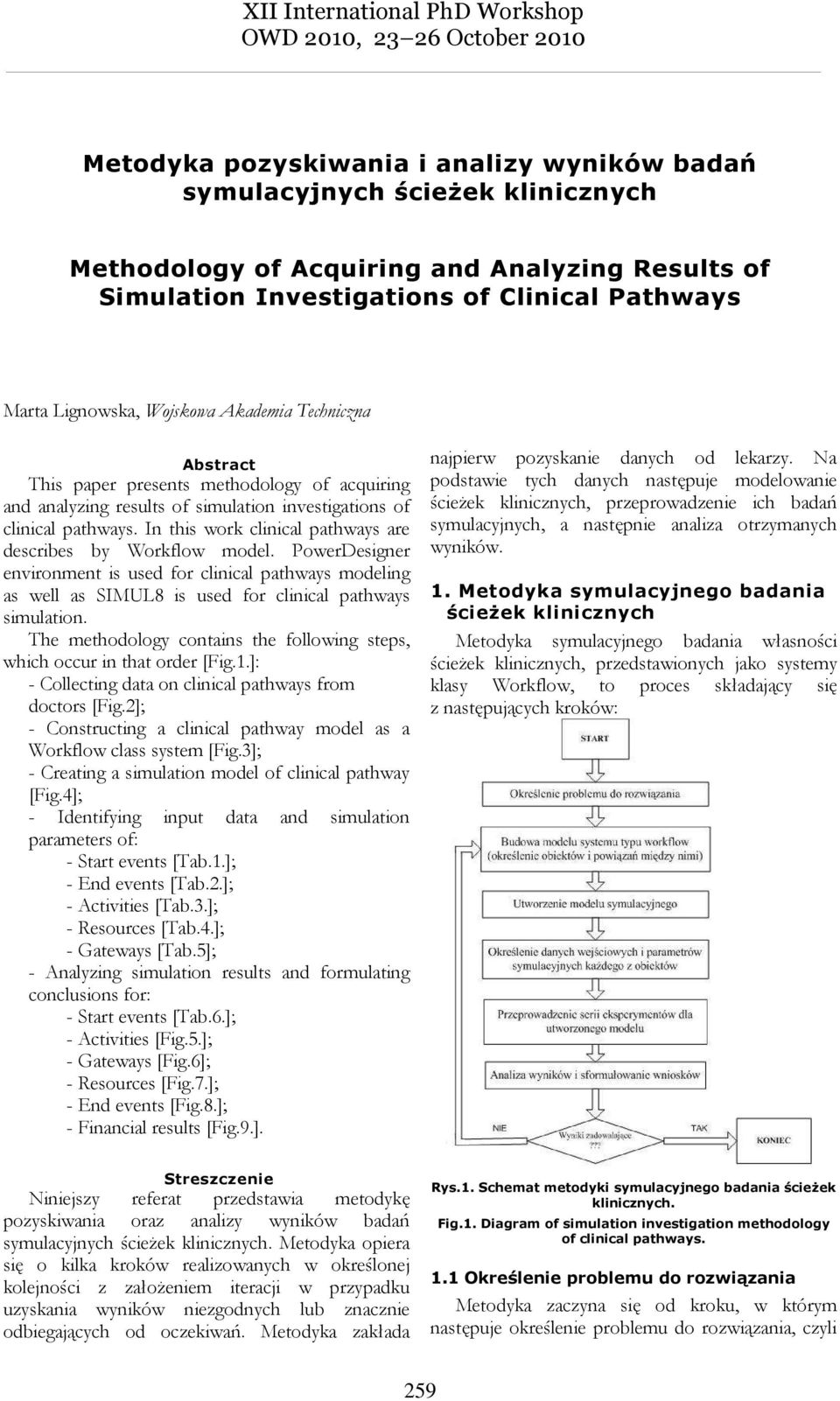 of clinical pathways. In this work clinical pathways are describes by Workflow model.