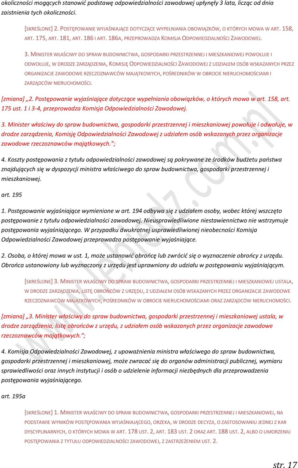 MINISTER WŁAŚCIWY DO SPRAW BUDOWNICTWA, GOSPODARKI PRZESTRZENNEJ I MIESZKANIOWEJ POWOŁUJE I ODWOŁUJE, W DRODZE ZARZĄDZENIA, KOMISJĘ ODPOWIEDZIALNOŚCI ZAWODOWEJ Z UDZIAŁEM OSÓB WSKAZANYCH PRZEZ