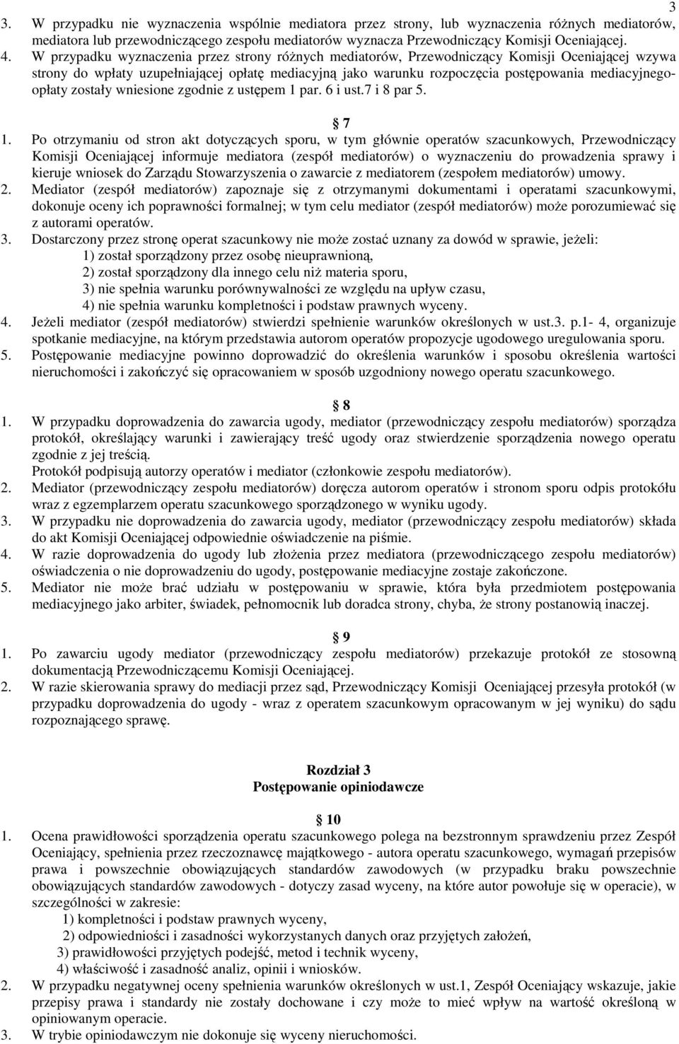 mediacyjnegoopłaty zostały wniesione zgodnie z ustępem 1 par. 6 i ust.7 i 8 par 5. 7 1.