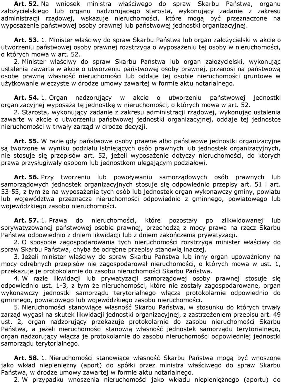 mogą być przeznaczone na wyposażenie państwowej osoby prawnej lub państwowej jednostki organizacyjnej. Art. 53. 1.