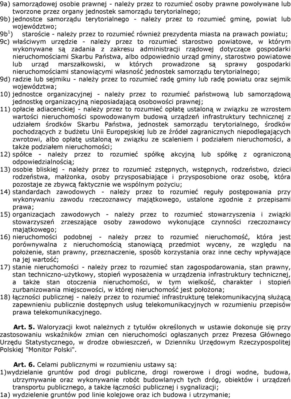 powiatowe, w którym wykonywane są zadania z zakresu administracji rządowej dotyczące gospodarki nieruchomościami Skarbu Państwa, albo odpowiednio urząd gminy, starostwo powiatowe lub urząd