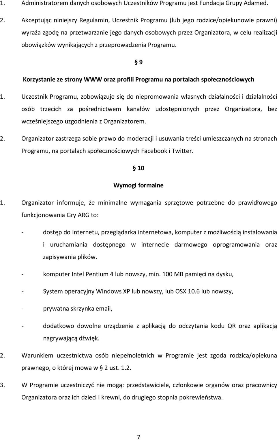 wynikających z przeprowadzenia Programu. 9 Korzystanie ze strony WWW oraz profili Programu na portalach społecznościowych 1.