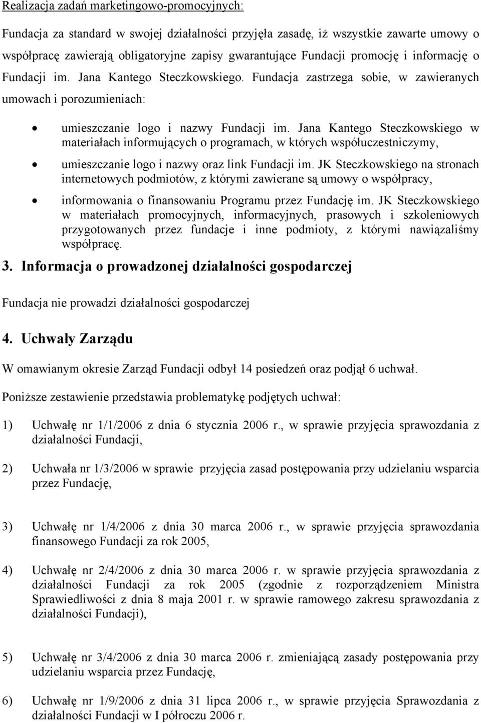 Jana Kantego Steczkowskiego w materiałach informujących o programach, w których współuczestniczymy, umieszczanie logo i nazwy oraz link Fundacji im.