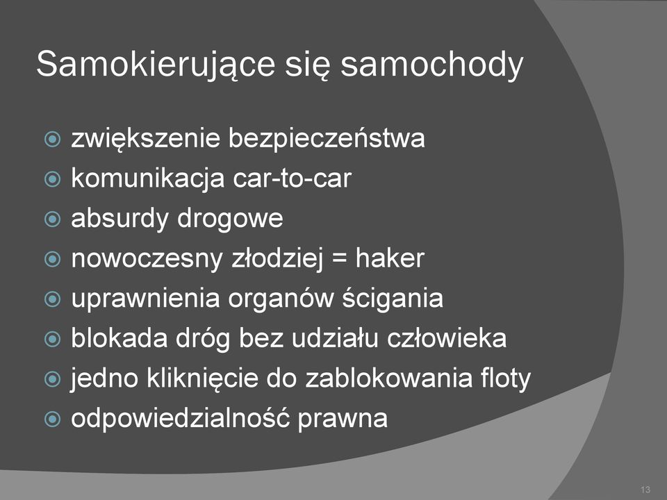 haker uprawnienia organów ścigania blokada dróg bez udziału