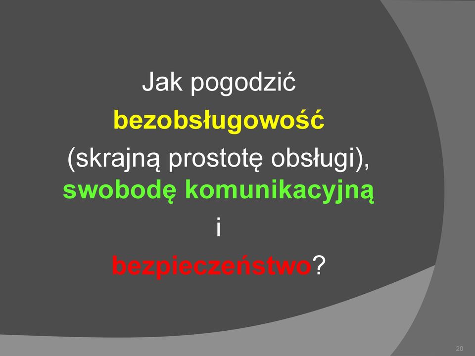 prostotę obsługi),