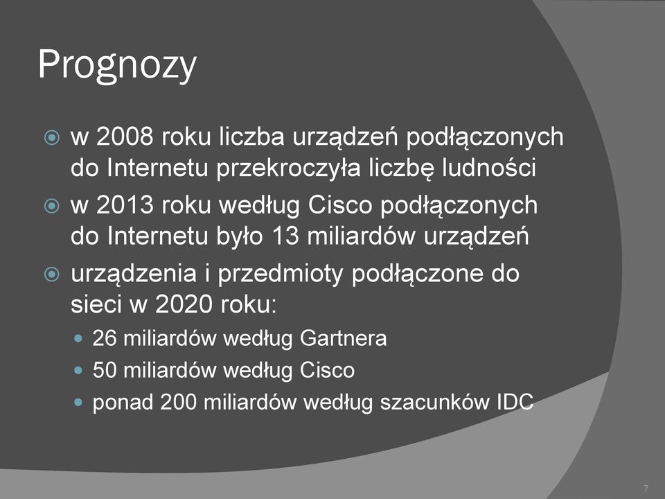 miliardów urządzeń urządzenia i przedmioty podłączone do sieci w 2020 roku: 26